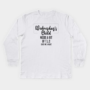 Wednesday's Child Wants A Hug Kids Long Sleeve T-Shirt